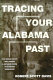 Tracing your Alabama past /