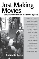 Just making movies : company directors on the studio system /