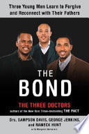 The bond : three young men learn to forgive and reconnect with their fathers /
