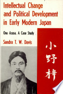 Intellectual change and political development in early modern Japan : Ono Azusa, a case study /