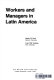 Workers and managers in Latin America /