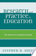 Research and practice in education : the search for common ground /