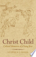 Christ Child : cultural memories of a young Jesus /