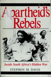 Apartheid's rebels : inside South Africa's hidden war /