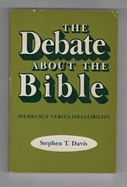 The debate about the Bible : inerrancy versus infallibility /