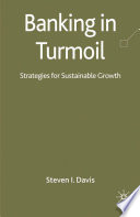 Banking in Turmoil : Strategies for Sustainable Growth /