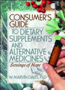 Consumer's guide to dietary supplements and alternative medicines : servings of hope /