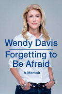 Forgetting to be afraid : a memoir /