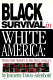 Black survival in white America : from past history to the next century /