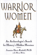 Warrior women : an archaeologist's search for history's hidden heroines /
