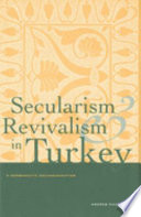 Secularism and revivalism in Turkey : a hermeneutic reconsideration /