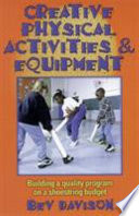 Creative physical activities and equipment /