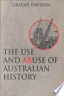 The use and abuse of Australian history /