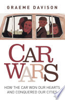 Car wars : how the car won our hearts and conquered our cities /