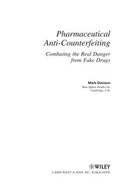 Pharmaceutical anti-counterfeiting : combating the real danger from fake drugs /