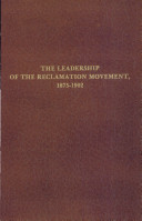 The leadership of the reclamation movement, 1875-1902 /