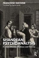 Shandean psychoanalysis : Tristram Shandy, madness and trauma /
