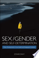Sex/gender and self-determination : policy developments in law, health and pedagogical contexts /