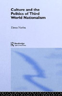 Culture and the politics of Third World nationalism /