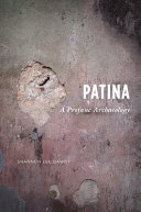 Patina : a profane archaeology /