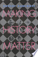 Making history matter /