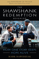 The Shawshank redemption revealed : how one story keeps hope alive /