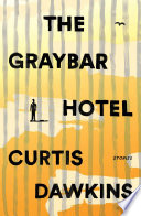The Graybar Hotel : stories /