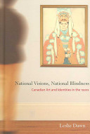 National visions, national blindness : Canadian art and identities in the 1920s /