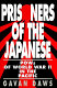 Prisoners of the Japanese : POWs of World War II in the Pacific /