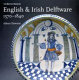 English & Irish delftware 1570-1840 /
