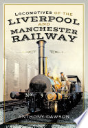 Locomotives of the Liverpool and Manchester Railway /