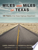 Miles and miles of Texas : 100 years of the Texas Highway Department /