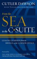 From the sea to the C-suite : lessons learned from the bridge to the corner office /