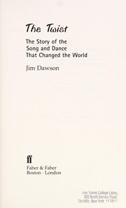 The twist : the story of the song and dance that changed the world /