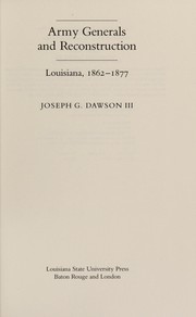 Army generals and Reconstruction : Louisiana, 1862-1877 /