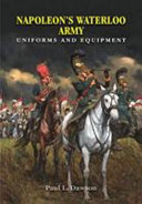 Napoleon's Waterloo army : uniforms and equipment /