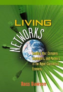 Living networks : leading your company, customers, and partners in the hyper-connected economy /