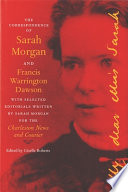 The correspondence of Sarah Morgan and Francis Warrington Dawson, with selected editorials written by Sarah Morgan for the Charleston News and Courier /