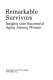 Remarkable survivors : insights into successful aging among women /