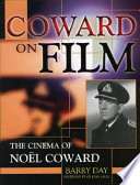 Coward on film : the cinema of Noël Coward /