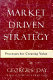 Market driven strategy : processes for creating value /