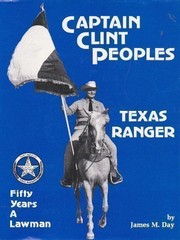 Captain Clint Peoples, Texas Ranger : fifty years a lawman /