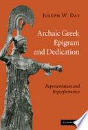 Archaic Greek epigram and dedication : representation and reperformance /