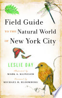 Field guide to the natural world of New York City /