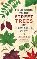 Field guide to the street trees of New York City /