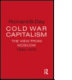 Cold War capitalism : the view from Moscow, 1945-1975 /