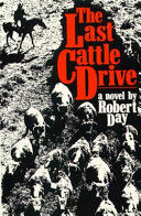 The last cattle drive : a novel /