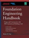 Foundation engineering handbook : design and construction with the 2006 international building code /