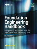 Foundation engineering handbook : design and construction with the 2009 international building code /