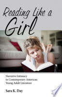 Reading like a girl : narrative intimacy in contemporary American young adult literature /
